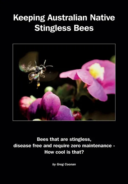 Keeping Australian Native Stingless Bees - Paperback