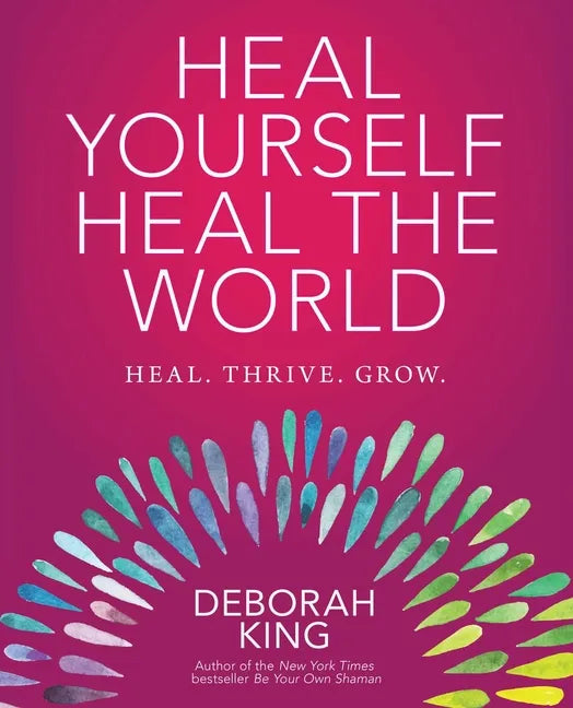 Heal Yourself--Heal the World - Paperback