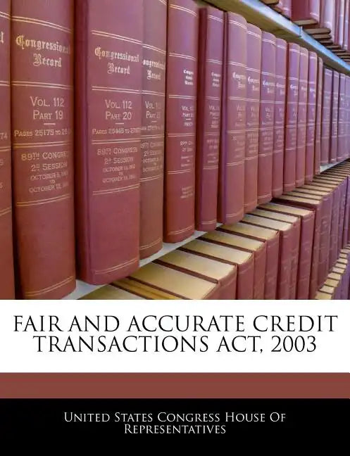 Fair and Accurate Credit Transactions ACT, 2003 - Paperback