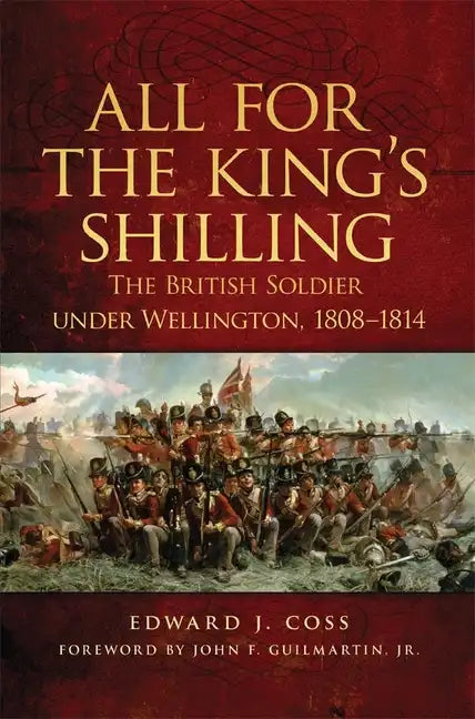 All for the King's Shilling: The British Soldier under Wellington, 1808-1814 - Paperback