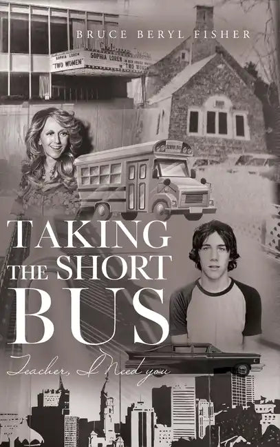 Taking the Short Bus: Teacher, I Need You - Hardcover