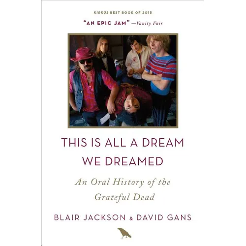 This Is All a Dream We Dreamed: An Oral History of the Grateful Dead - Paperback