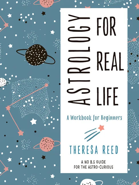 Astrology for Real Life: A Workbook for Beginners - Paperback