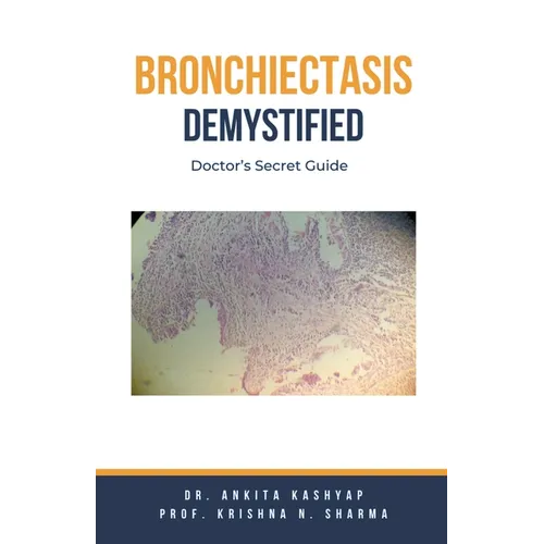 Bronchiectasis Demystified: Doctor's Secret Guide - Paperback