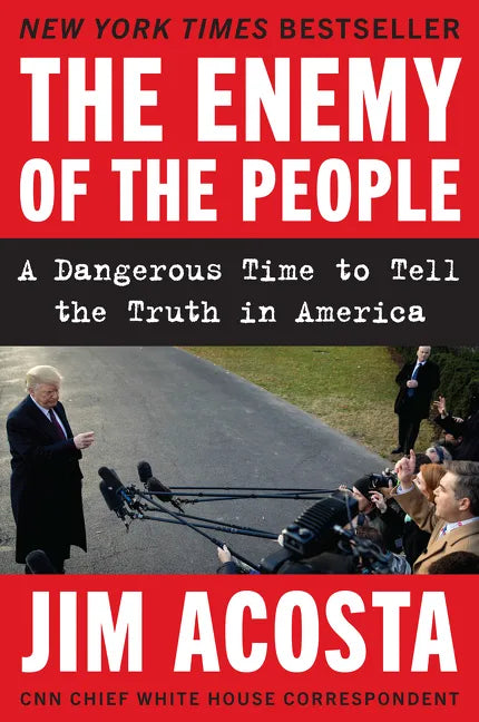 The Enemy of the People: A Dangerous Time to Tell the Truth in America - Paperback