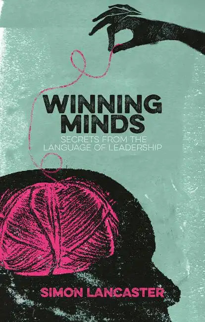 Winning Minds: Secrets from the Language of Leadership - Paperback