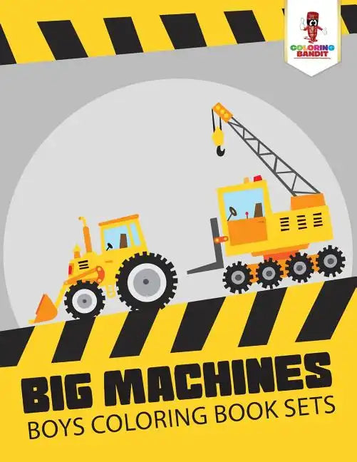 Big Machines: Boys Coloring Book Sets - Paperback