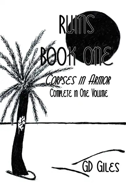 Ruins, Book One: Corpses in Armor, Complete in One Volume - Paperback