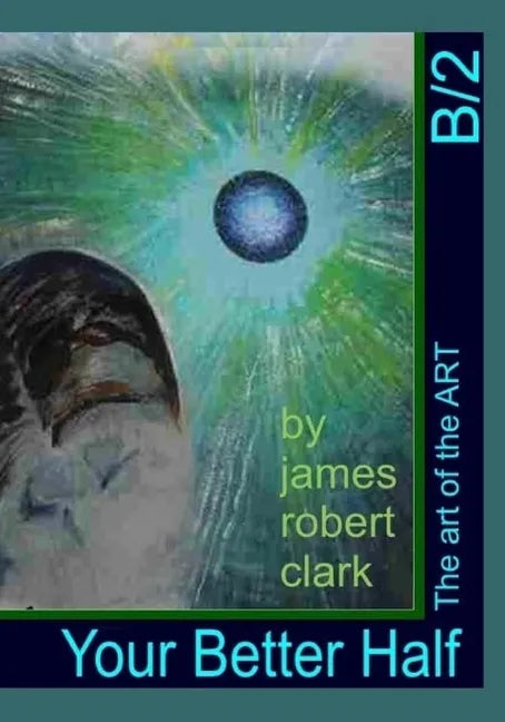 Your Better Half: The art of the ART - Paperback