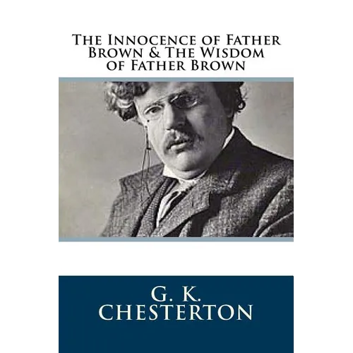 The Innocence of Father Brown & The Wisdom of Father Brown - Paperback