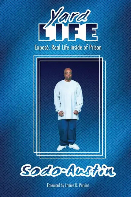 Yard Life: Expose, Real Life Inside of Prison: Expose, Real Life Inside - Paperback
