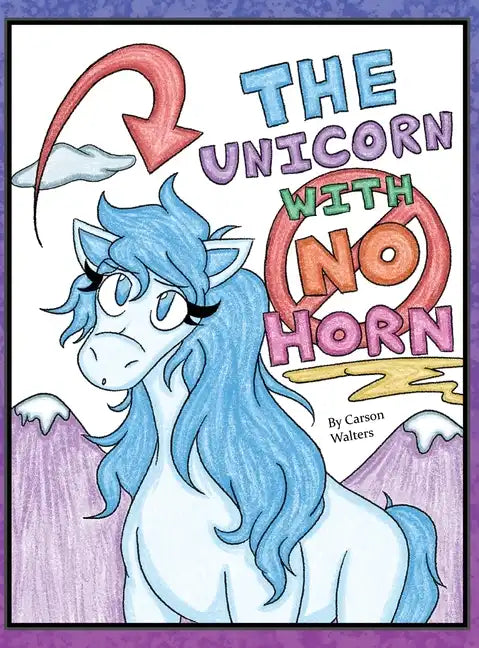 The Unicorn with No Horn - Hardcover