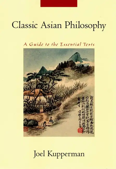 Classic Asian Philosophy: A Guide to the Essential Texts - Paperback