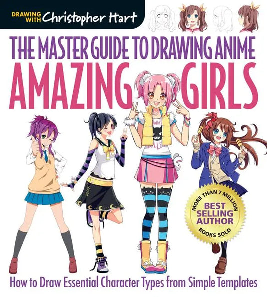 Master Guide to Drawing Anime: Amazing Girls: How to Draw Essential Character Types from Simple Templates - A How to Draw Anime / Manga Step by Step B - Paperback