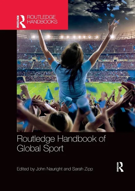 Routledge Handbook of Global Sport - Paperback