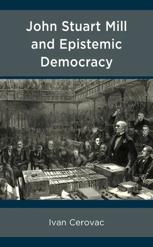 John Stuart Mill and Epistemic Democracy - Hardcover