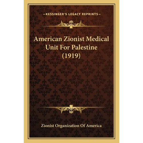 American Zionist Medical Unit For Palestine (1919) - Paperback
