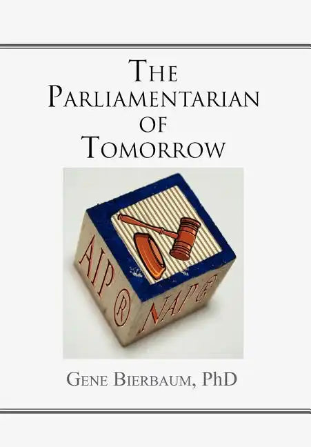 The Parliamentarian of Tomorrow - Hardcover