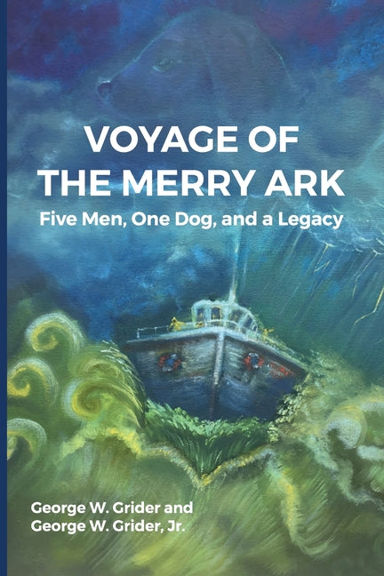 Voyage of the Merry Ark: Five Men, One Dog, and a Legacy - Paperback