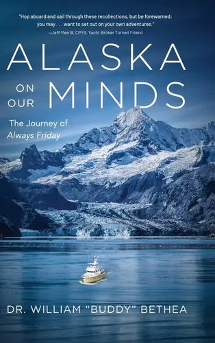 Alaska On Our Minds: The Journey of Always Friday - Hardcover