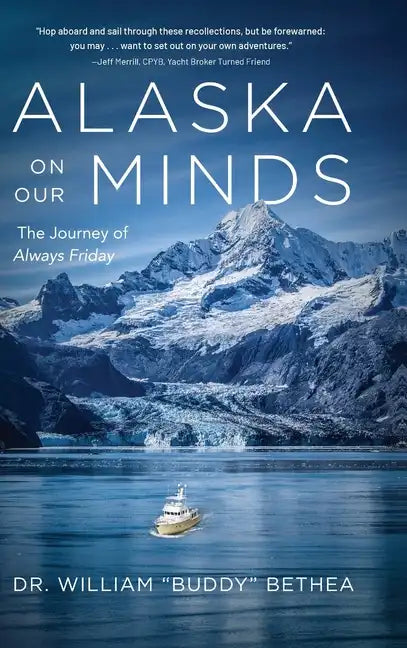 Alaska On Our Minds: The Journey of Always Friday - Hardcover