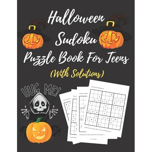 Halloween Sudoku Puzzle Book For Teens: Totally Awesome Ultimate Puzzle Challenge- Easy To Hard, Perfectly Logical Brain Games For Cleaver Kids- Puzzl - Paperback