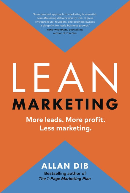 Lean Marketing: More Leads. More Profit. Less Marketing. - Hardcover