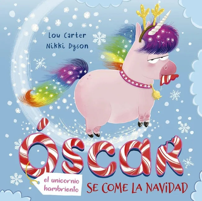 Oscar (El Unicornio Hambriento) Se Come La Navidad - Hardcover