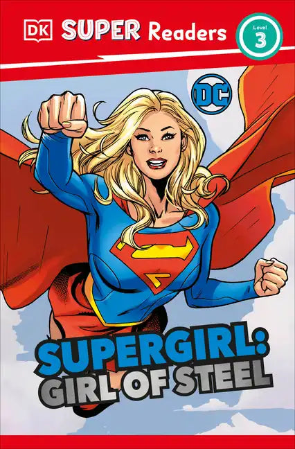 DK Super Readers Level 3 DC Supergirl Girl of Steel: Meet Kara Zor-El - Paperback
