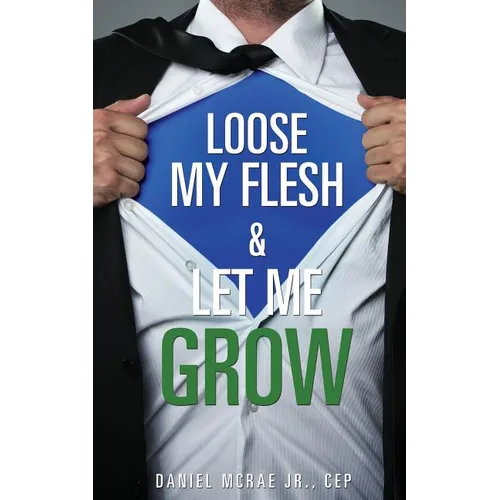 Loose My Flesh & Let Me Grow - Paperback