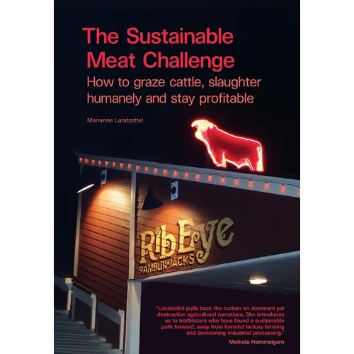 The Sustainable Meat Challenge: How to graze cattle, slaughter humanely and stay profitable - Paperback