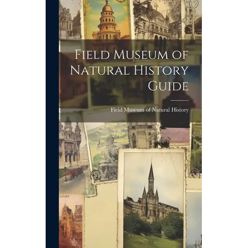 Field Museum of Natural History Guide - Hardcover