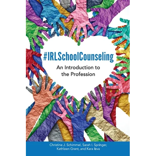 #IRLSchoolCounseling: An Introduction to the Profession - Hardcover