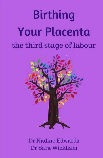 Birthing Your Placenta: the third stage of labour - Paperback
