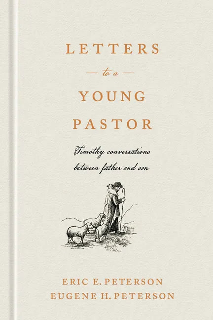 Letters to a Young Pastor: Timothy Conversations Between Father and Son - Hardcover