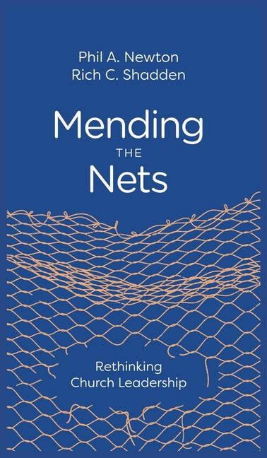 Mending the Nets: Rethinking Church Leadership - Hardcover