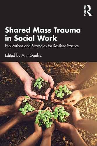 Shared Mass Trauma in Social Work: Implications and Strategies for Resilient Practice - Paperback