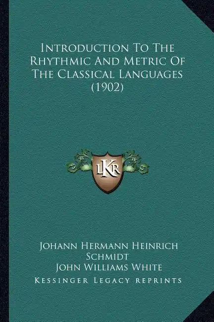 Introduction to the Rhythmic and Metric of the Classical Languages (1902) - Paperback