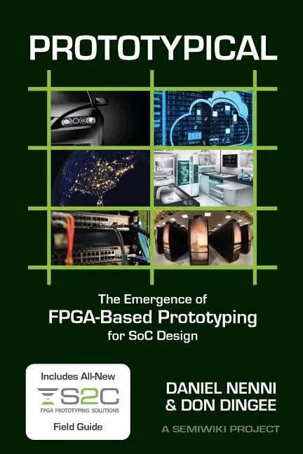 Prototypical: The Emergence of FPGA-Based Prototyping for SoC Design - Paperback