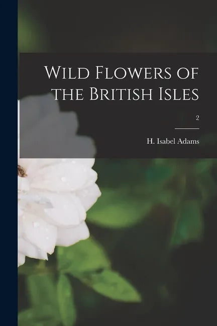 Wild Flowers of the British Isles; 2 - Paperback