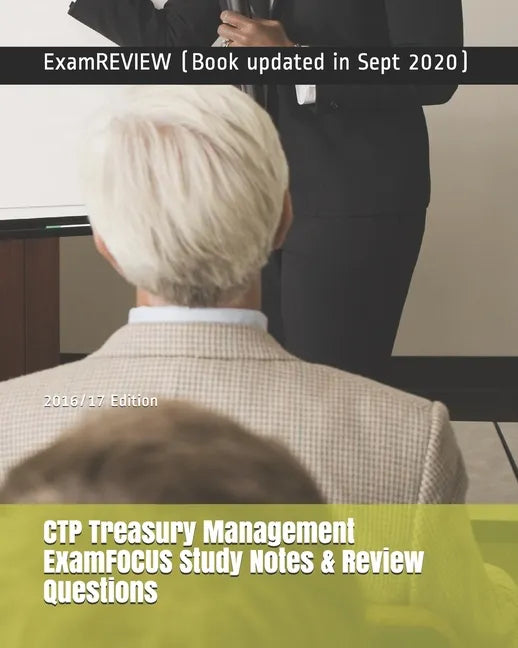 CTP Treasury Management ExamFOCUS Study Notes & Review Questions 2016/17 Edition - Paperback