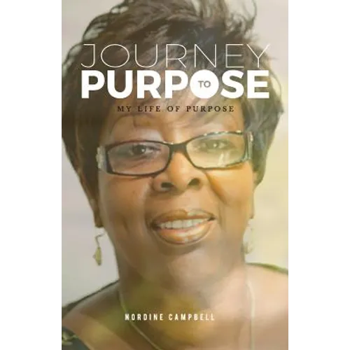 Journey to Purpose: My life of purpose - Paperback