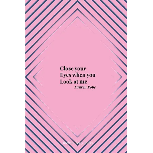 Close your Eyes when you Look at me - Paperback