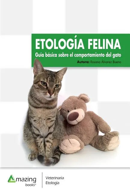 Etología Felina: Guía Básica Sobre El Comportamiento del Gato - Paperback
