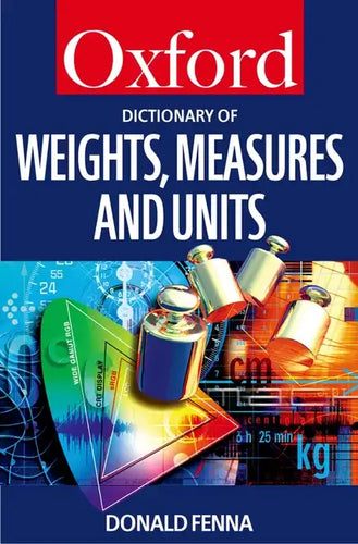 A Dictionary of Weights, Measures, and Units - Paperback