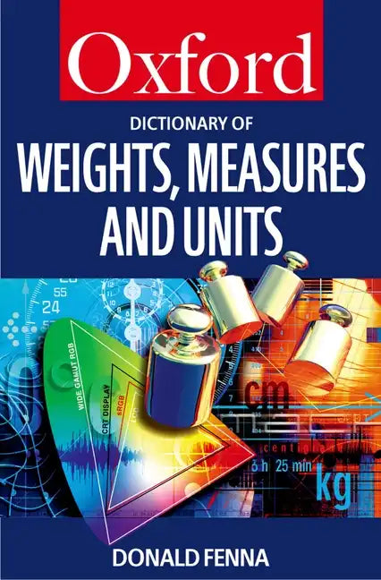 A Dictionary of Weights, Measures, and Units - Paperback