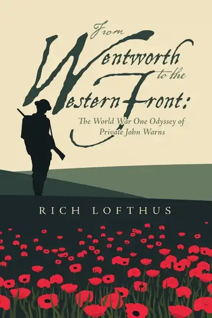 From Wentworth to the Western Front: The World War One Odyssey of Private John Warns - Paperback
