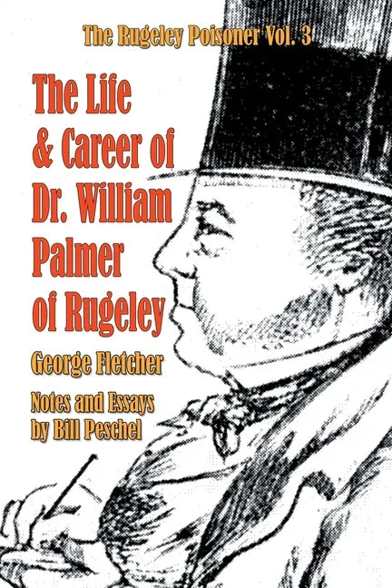 The Life and Career of Dr. William Palmer of Rugeley - Paperback