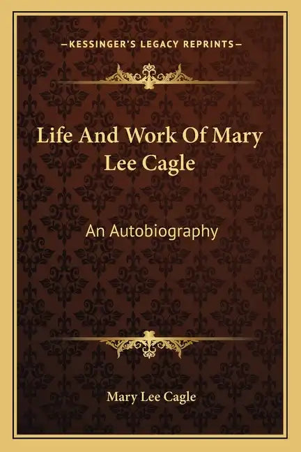 Life and Work of Mary Lee Cagle: An Autobiography - Paperback