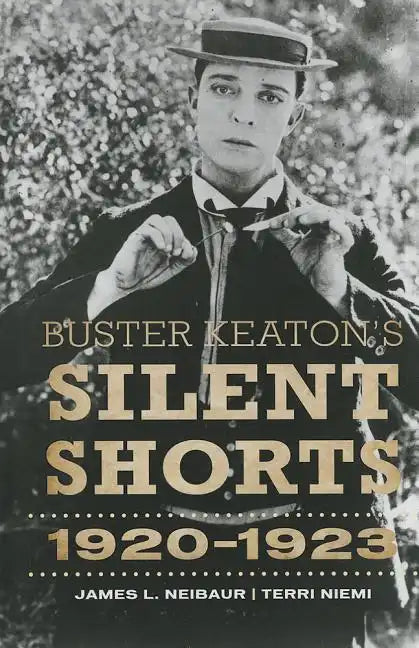 Buster Keaton's Silent Shorts: 1920-1923 - Hardcover